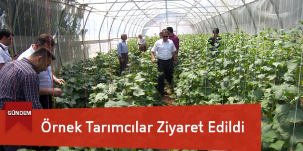 Örnek Tarımcılar Ziyaret Edildi