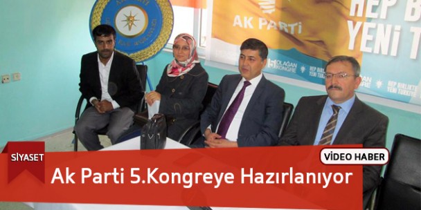 Ak Parti 5.Olağan Kongreye Hazırlanıyor