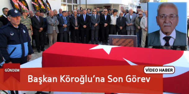 Eski Belediye Başkanı Köroğlu’na Son Görev