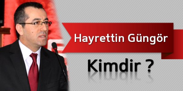 Hayrettin Güngör Kimdir ?
