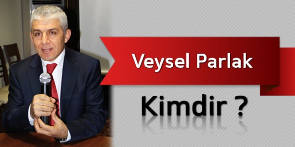 Veysel Parlak Kimdir ?