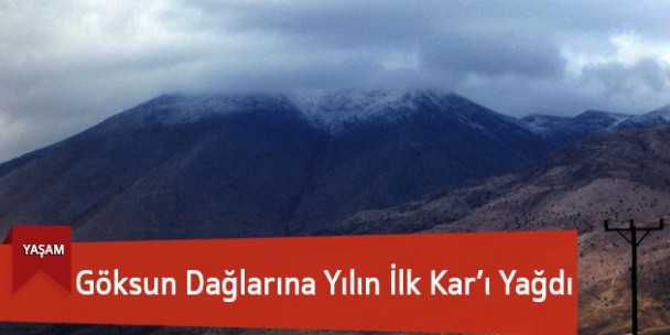 Göksun Dağlarına Yılın İlk Kar’ı Yağdı