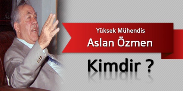 Aslan Özmen Kimdir ?