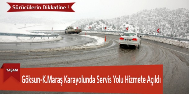 Göksun-K.Maraş Karayolunda Servis Yolu Hizmete Açıldı