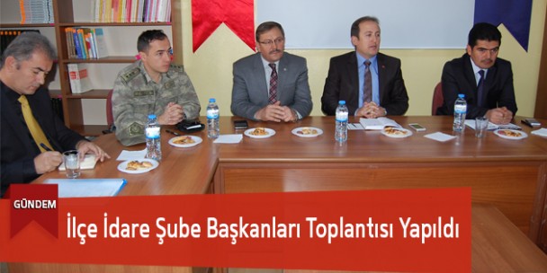 Göksun’da İlçe İdare Şube Başkanları Toplantısı Yapıldı