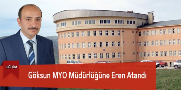 Göksun MYO Müdürlüğüne Eren Atandı