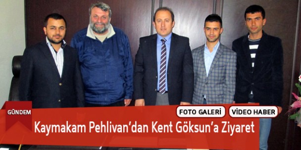 Göksun Kaymakamı Pehlivan’dan Kent Göksun’a Ziyaret