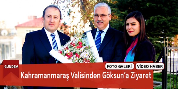 Kahramanmaraş Valisinden Göksun’a Ziyaret