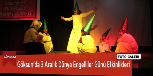 Göksun’da Dünya Engelliler Günü Etkinlikleri