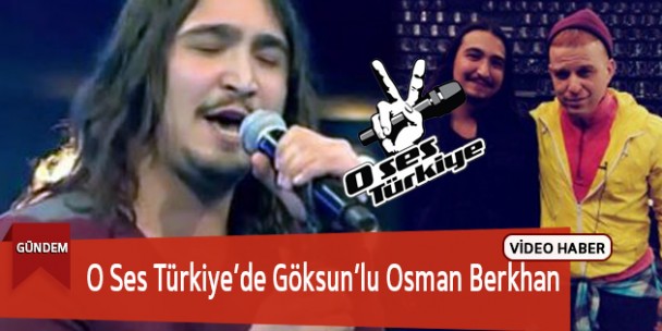 O Ses Türkiye’de Göksun’lu Osman Berkhan