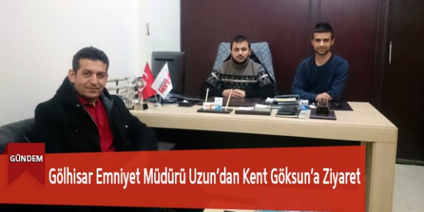 Gölhisar Emniyet Müdürü Uzun’dan Kent Göksun’a Ziyaret