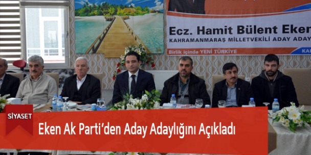 Eken Ak Parti’den Aday Adaylığını Açıkladı