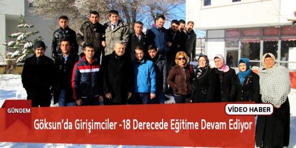 Göksun’da Girişimciler -18 Derecede Eğitime Devam Ediyor