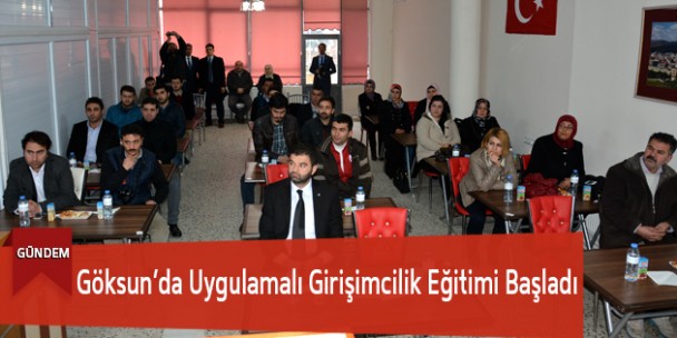 Göksun’da Uygulamalı Girişimcilik Eğitimi Başladı