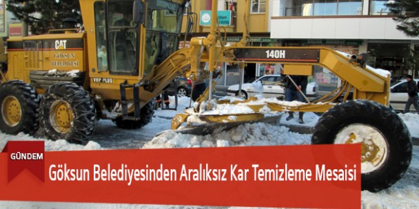 Göksun Belediyesinden Aralıksız Kar Temizleme Mesaisi
