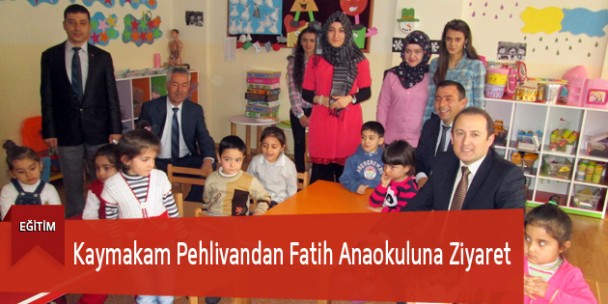 Kaymakam Pehlivandan Fatih Anaokuluna Ziyaret