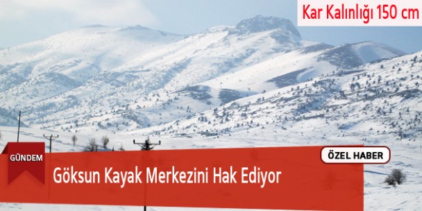 Göksun Kayak Merkezini Hak Ediyor