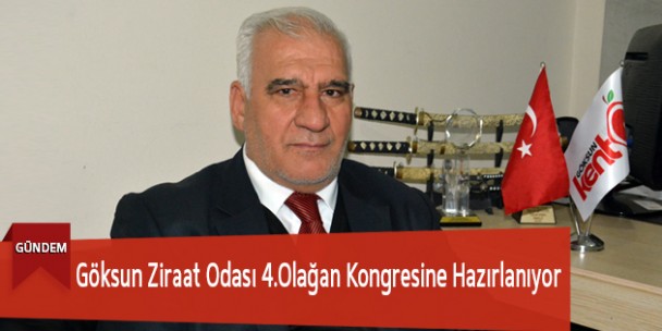 Göksun Ziraat Odası 4.Olağan Kongresine Hazırlanıyor