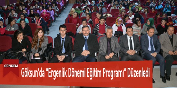 Göksun’da “Ergenlik Dönemi Eğitim Programı” Düzenledi