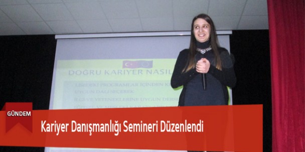 Kariyer Danışmanlığı Semineri Düzenlendi