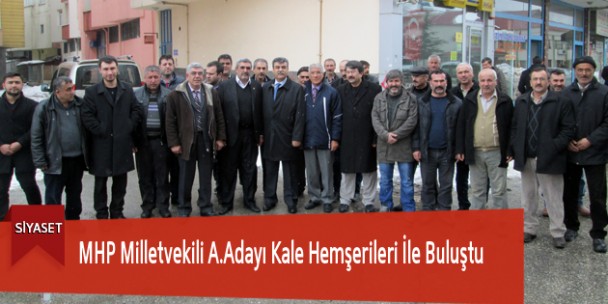 MHP Milletvekili A.Adayı Hemşerileri İle Buluştu