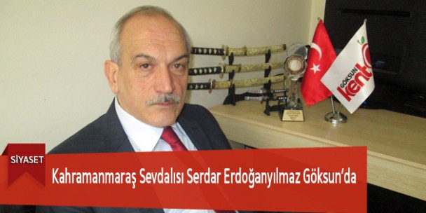 Kahramanmaraş Sevdalısı Serdar Erdoğanyılmaz Göksun’da