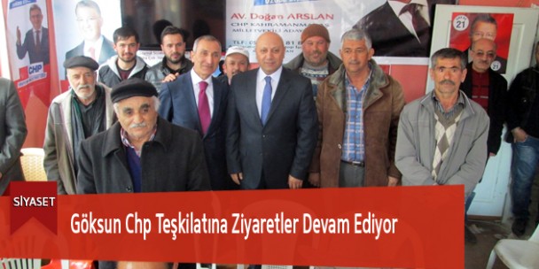Göksun Chp Teşkilatına Ziyaretler Devam Ediyor