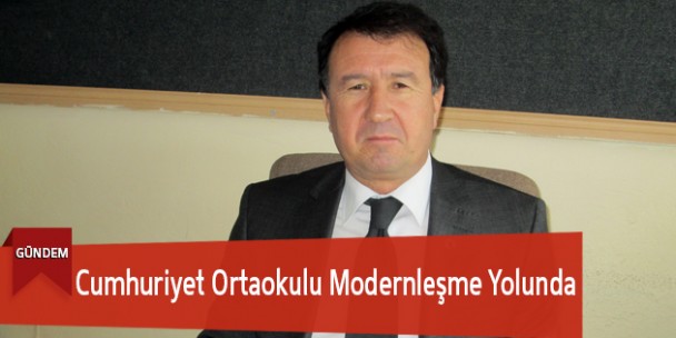 Cumhuriyet Ortaokulu Modernleşme Yolunda
