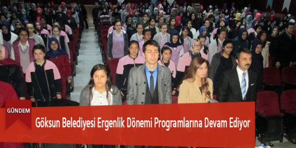 Göksun Belediyesi Ergenlik Dönemi Programlarına Devam Ediyor