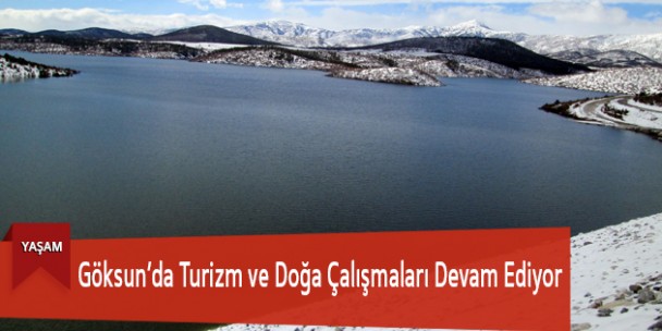 Göksun’da Turizm ve Doğa Çalışmaları Devam Ediyor