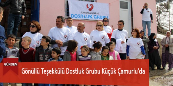 Gönüllü Teşekkülü Dostluk Grubu Küçük Çamurlu’da