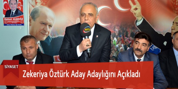 Zekeriya Öztürk Aday Adaylığını Açıkladı