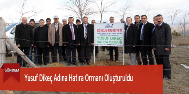 Yusuf Dikeç Adına Hatıra Ormanı Oluşturuldu