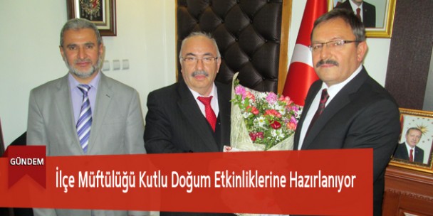 İlçe Müftülüğü Kutlu Doğum Etkinliklerine Hazırlanıyor