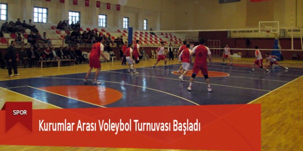 Kurumlar Arası Voleybol Turnuvası Başladı