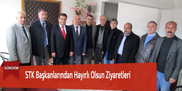 STK Başkanlarından Hayırlı Olsun Ziyaretleri