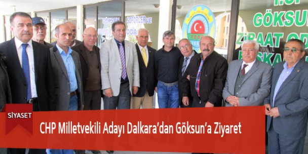 CHP Milletvekili Adayı Dalkara’dan Göksun’a Ziyaret