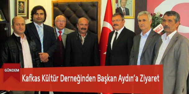 Kafkas Kültür Derneğinden Başkan Aydın’a Ziyaret
