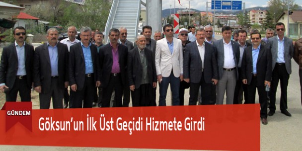 Göksun’un İlk Üst Geçidi Hizmete Girdi