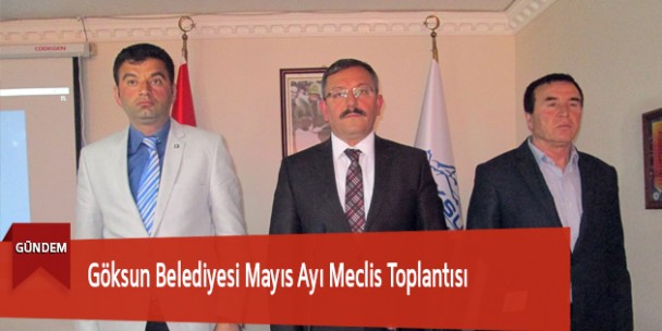 Göksun Belediyesi Mayıs Ayı Meclis Toplantısı