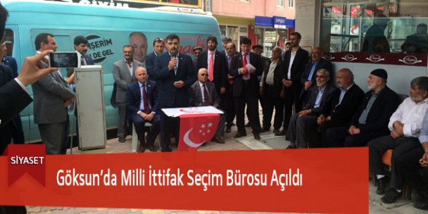 Göksun’da Milli İttifak Seçim Bürosu Açıldı