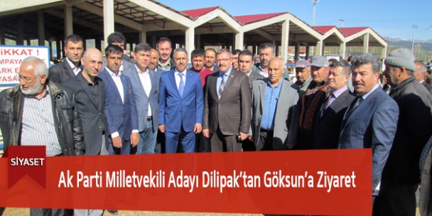 Ak Parti Milletvekili Adayı Dilipak’tan Göksun’a Ziyaret