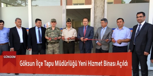 Göksun İlçe Tapu Müdürlüğü Yeni Hizmet Binası Açıldı