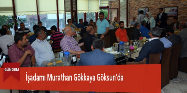 İşadamı Murathan Gökkaya Göksun’da