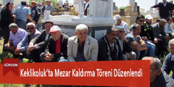 Keklikoluk’ta Mezar Kaldırma Töreni Düzenlendi