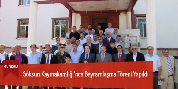 Göksun Kaymakamlığı’nca Bayramlaşma Töreni Yapıldı