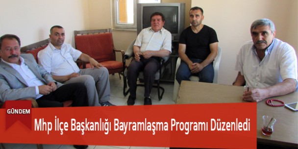 Mhp İlçe Başkanlığı Bayramlaşma Programı Düzenledi