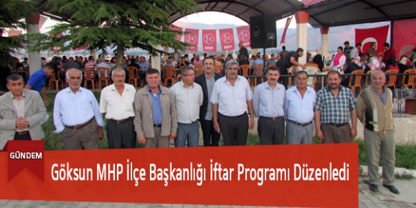 Göksun MHP İlçe Başkanlığı İftar Programı Düzenledi