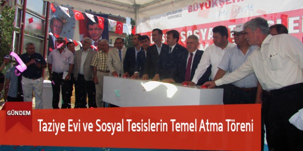 Taziye Evi ve Sosyal Tesislerin Temel Atma Töreni