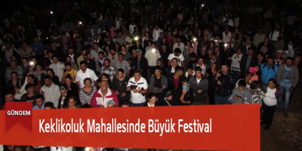 Keklikoluk Mahallesinde Büyük Festival